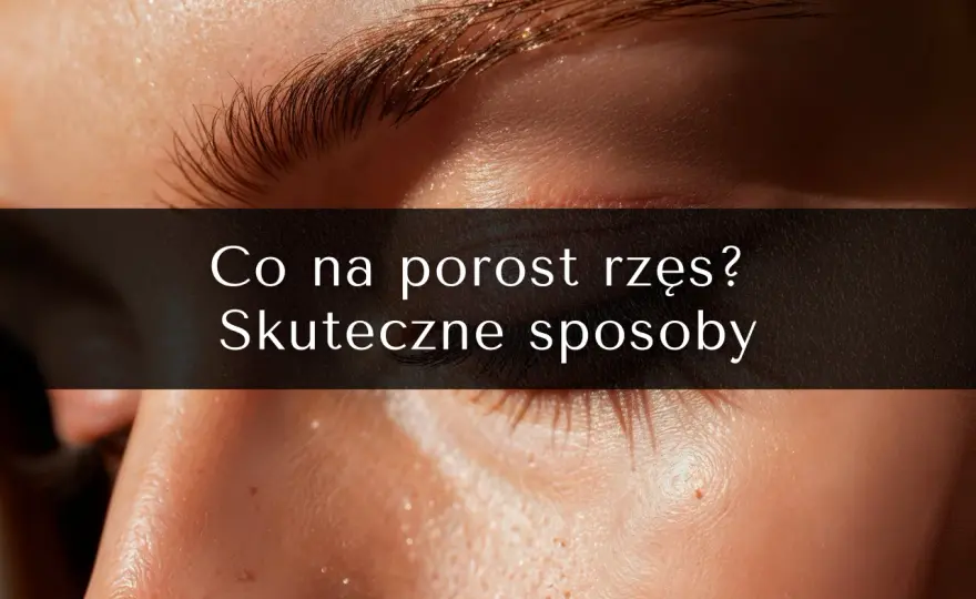 Czy rzęsy odrastają? Poznaj cykl i sposoby na szybki odrost!