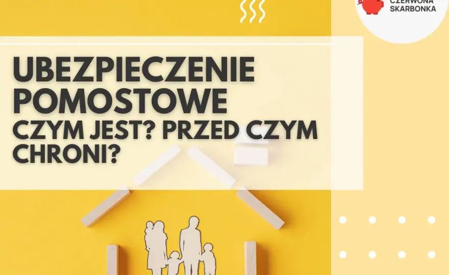 Ubezpieczenie pomostowe - jak nie przepłacić za kredyt hipoteczny?