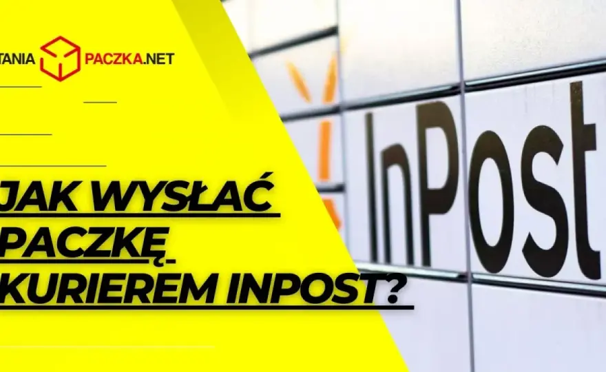 Kurier InPost - Jak nadać paczkę bez błędów?