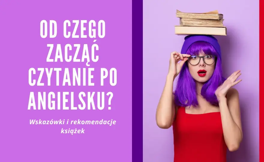 Proste książki po angielsku - Jak zacząć czytać bez słownika?