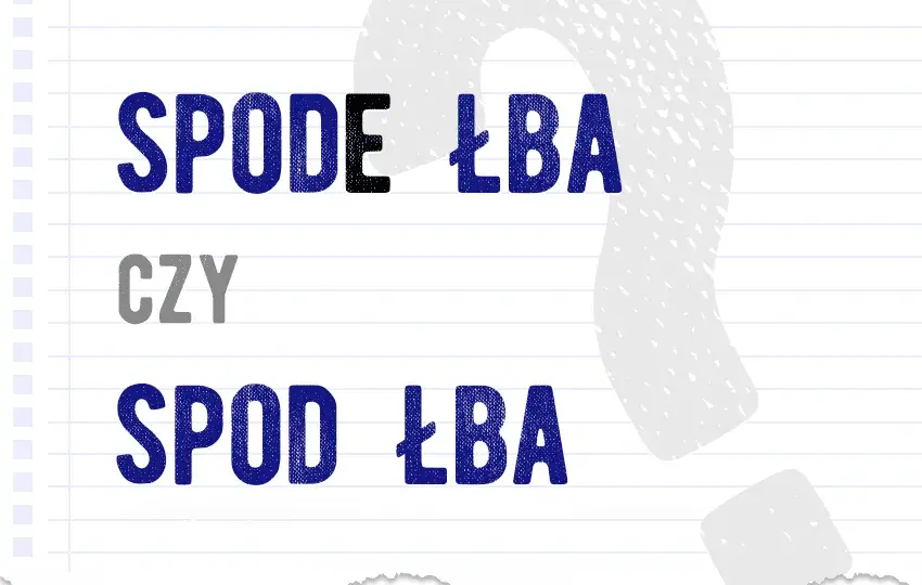 Spod czy z pod? Jedyna poprawna pisownia i prosta zasada!