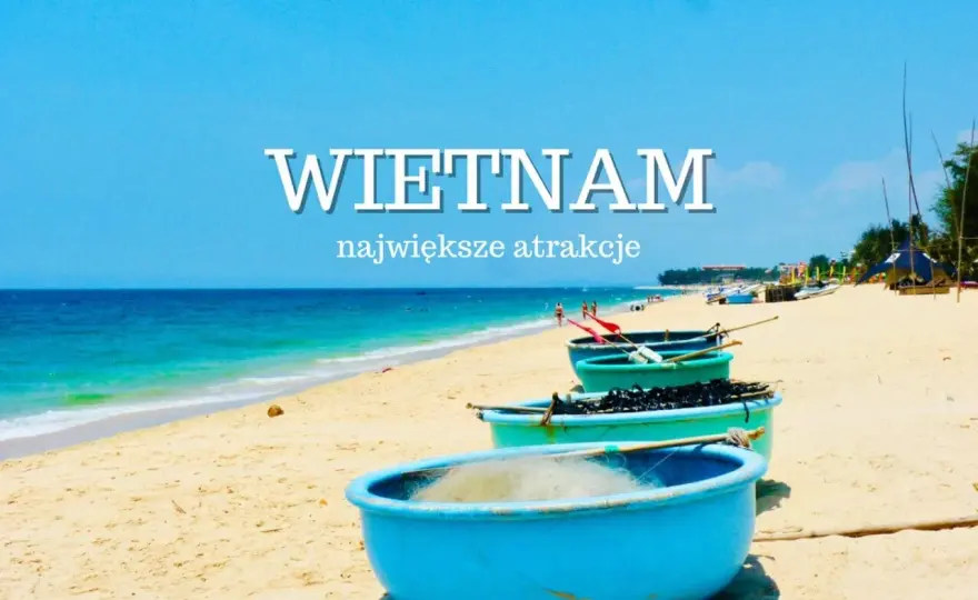 Wietnam - jaki kurort wybrać? Plaże, pogoda, ceny