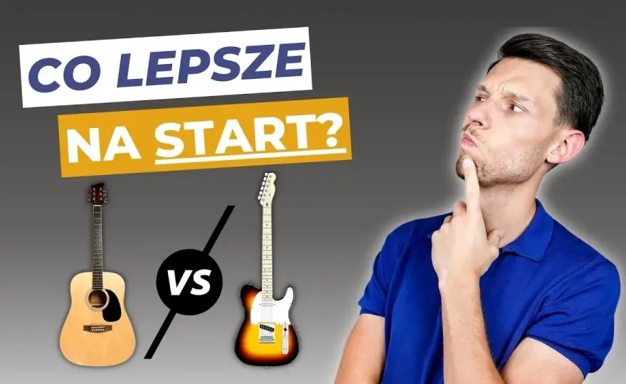 Gitara akustyczna czy elektryczna – która lepsza dla początkującego?