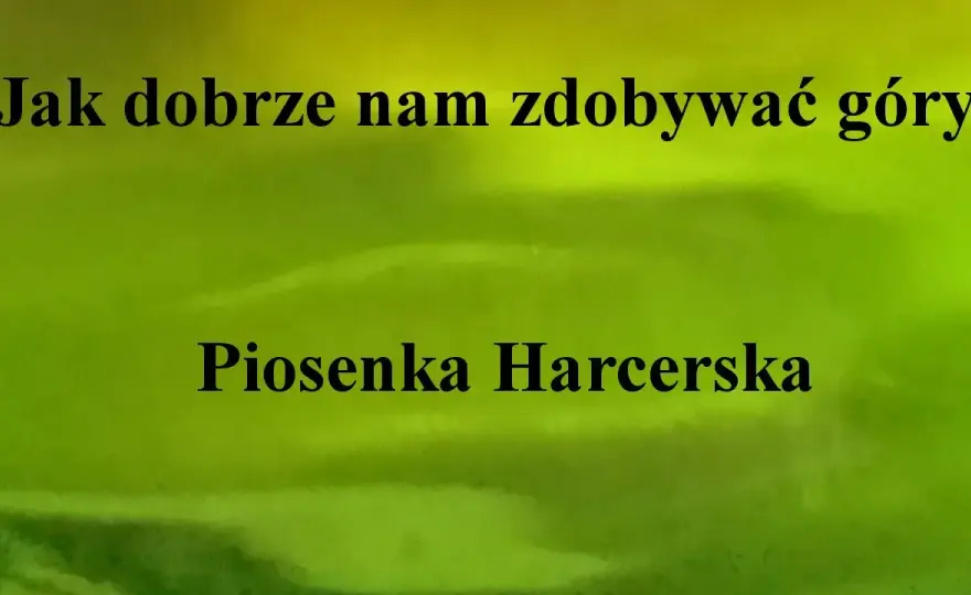 Piosenki jak dobrze nam zdobywać góry – odkryj ducha przygody w muzyce