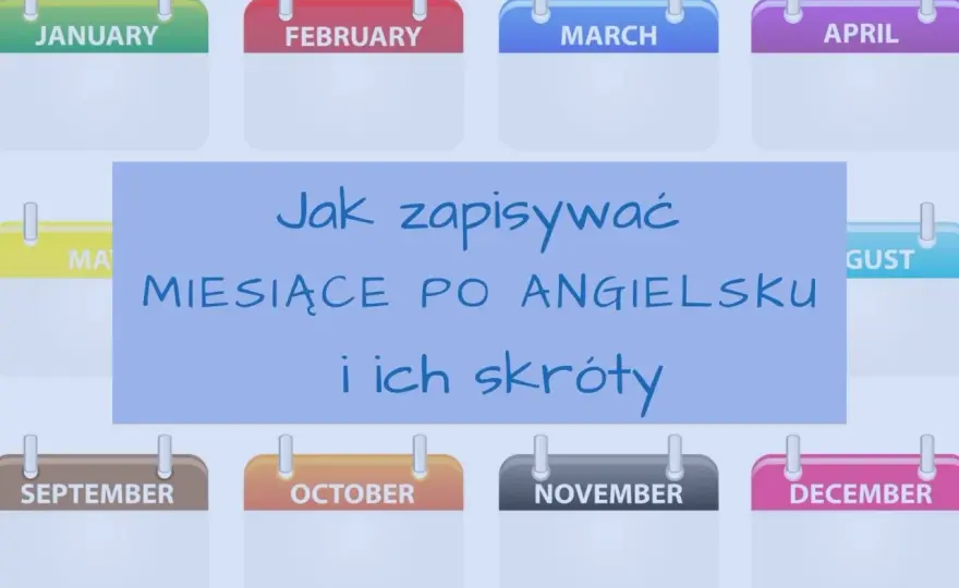 Daty po angielsku - Jak pisać i czytać je bez błędów?