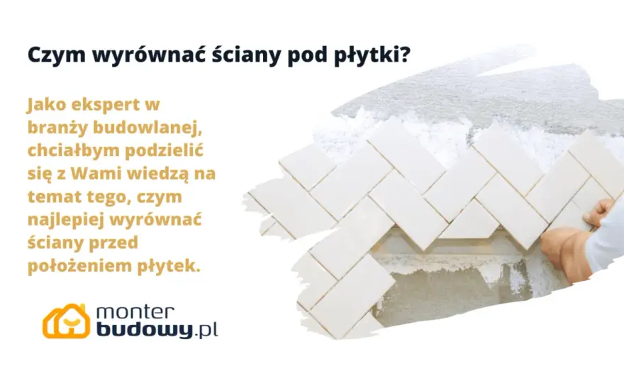 Wyrównywanie ścian pod płytki: Jak to zrobić dobrze i trwale?
