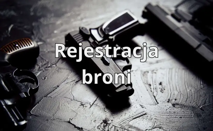 Rejestracja broni w Polsce - Kompletny poradnik krok po kroku