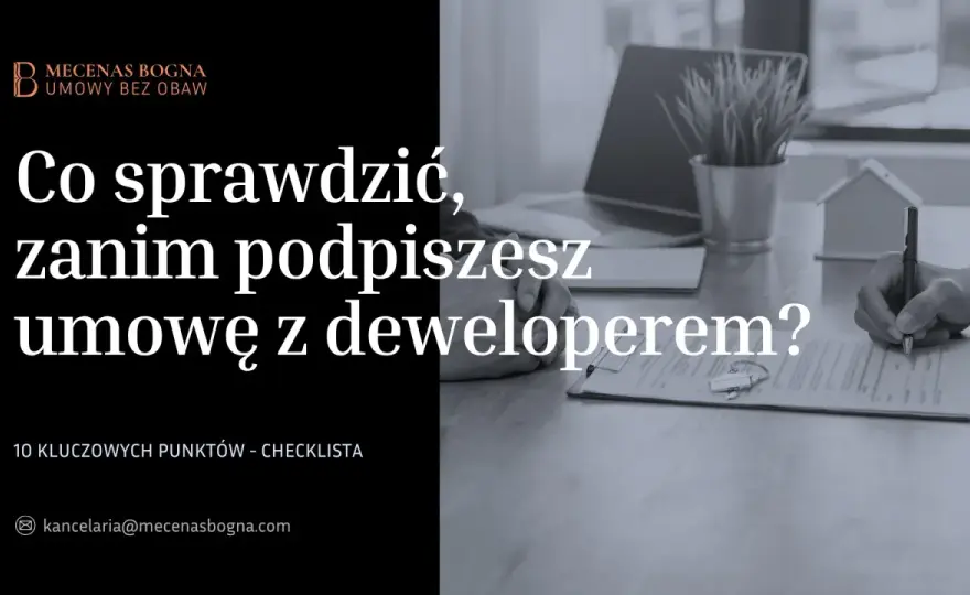 Umowa deweloperska - Co musisz wiedzieć przed podpisaniem?