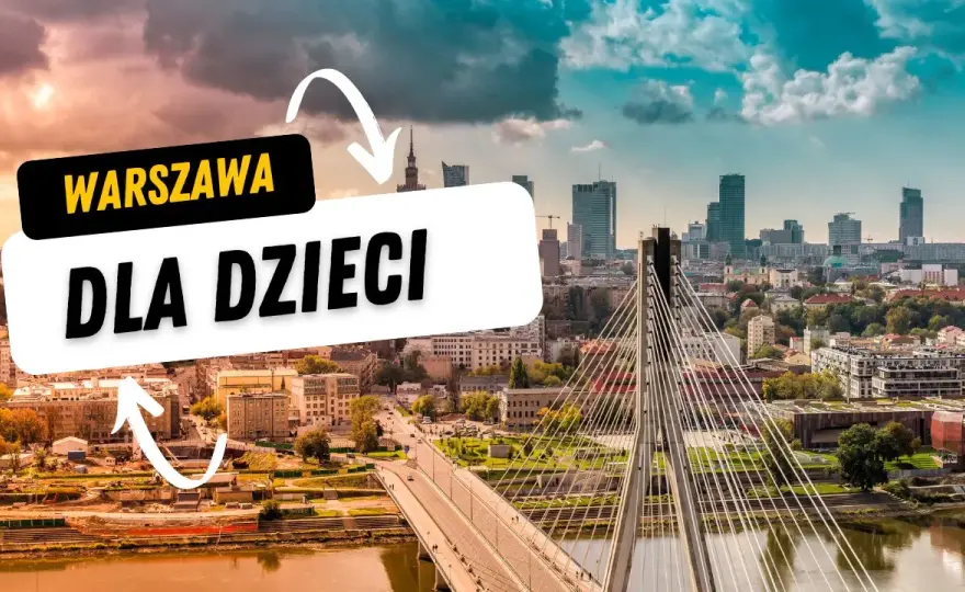 Gdzie z dzieckiem w Warszawie? Odkryj najlepsze miejsca na rodzinny czas