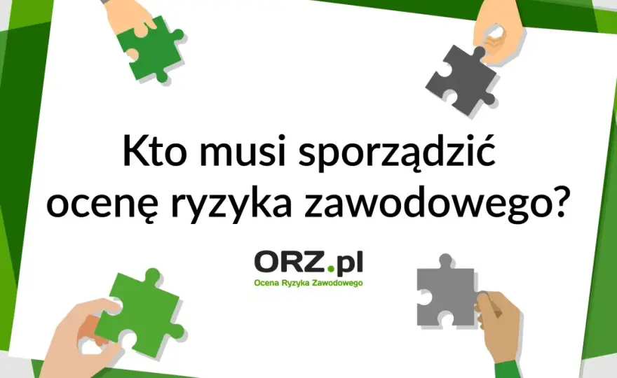 Kto przeprowadza ocenę ryzyka zawodowego i jakie ma obowiązki?