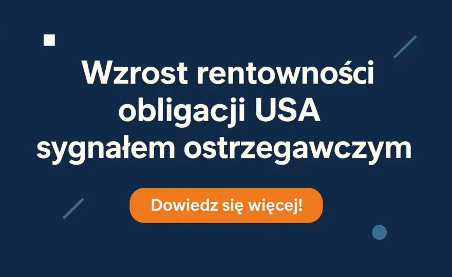 Rentowność obligacji USA: Klucz do zrozumienia rynku i Twoich inwestycji