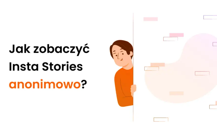 Anonimowe oglądanie relacji na Instagramie - Czy to możliwe?