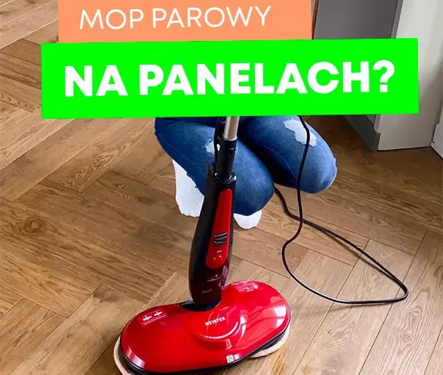 Czy można myć panele podłogowe mopem parowym bez ryzyka uszkodzeń?