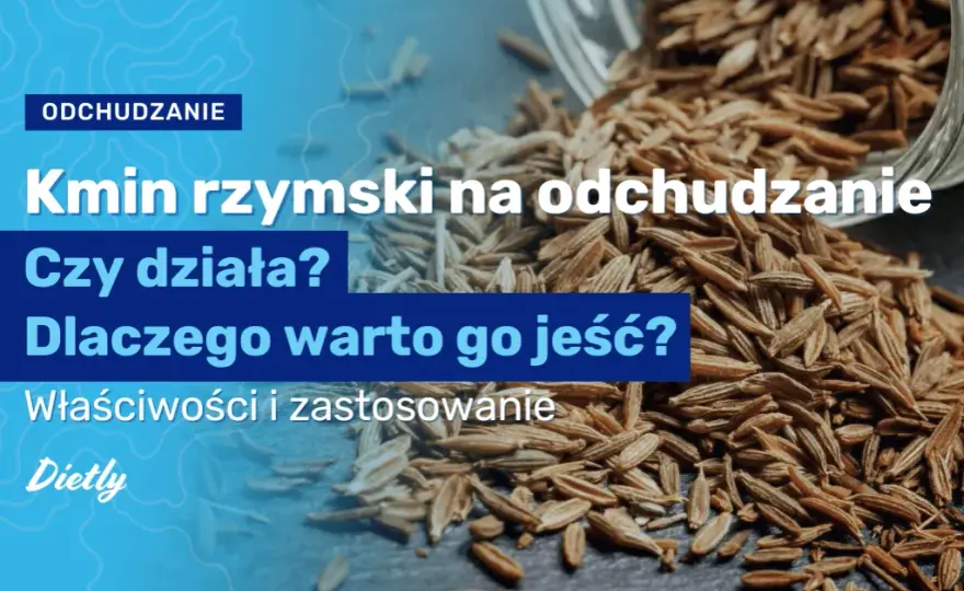 Kmin rzymski na odchudzanie jak stosować - skuteczne metody i przepisy