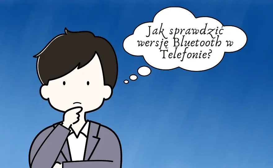 Jak sprawdzić wersję Bluetooth w telefonie i uniknąć problemów z kompatybilnością
