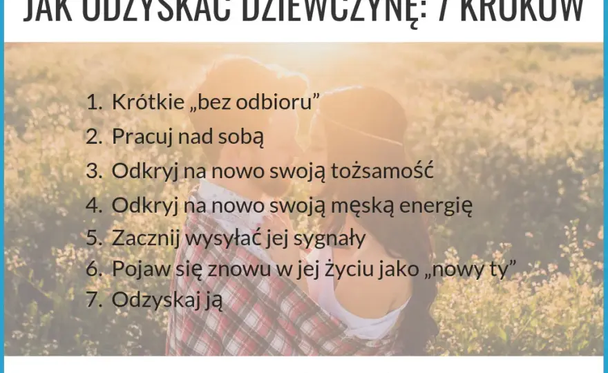 Jak odzyskać byłą dziewczynę: 7 skutecznych kroków do pojednania