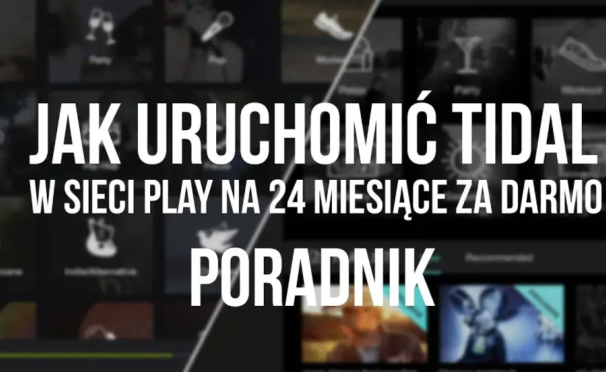 Jak uruchomić Tidal w Play i cieszyć się muzyką bez ograniczeń