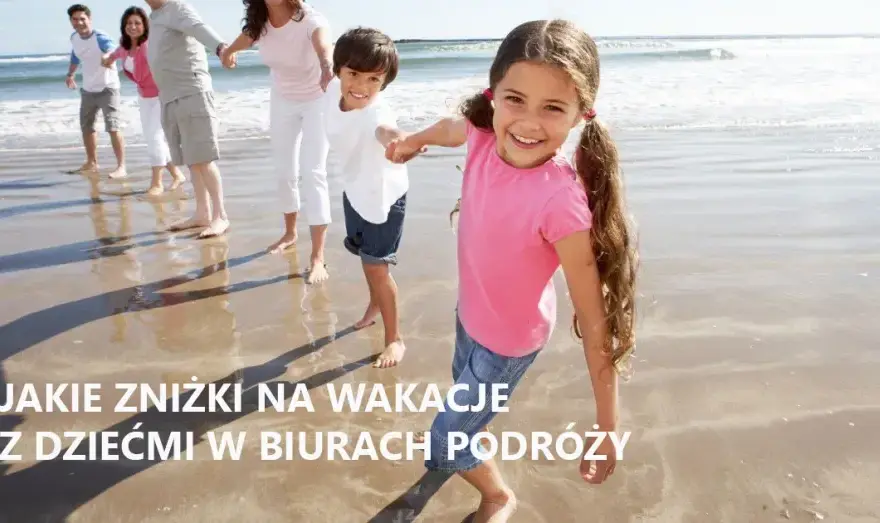 Biura podróży z największymi zniżkami dla dzieci - jakie wybierać?