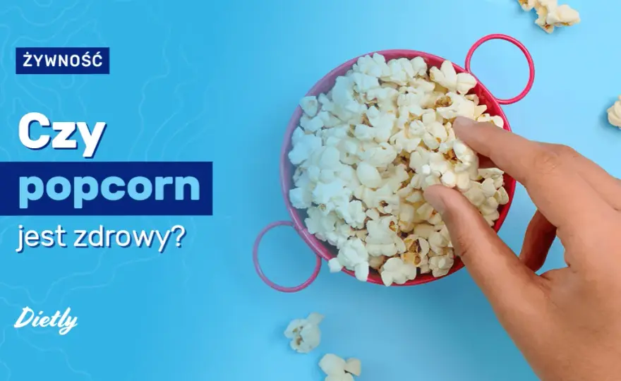 Czy popcorn jest zdrowy? Poznaj prawdę o tej popularnej przekąsce