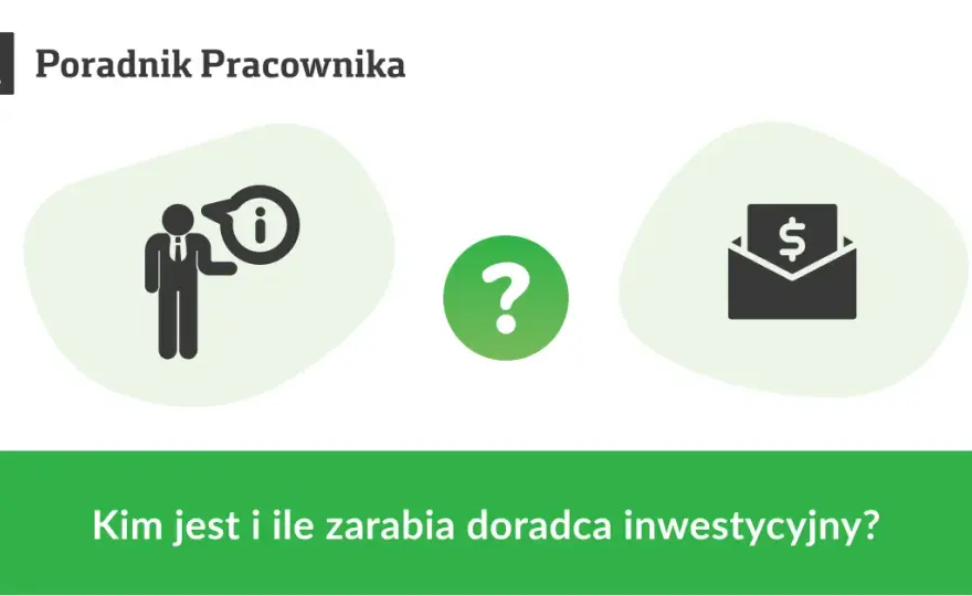 Ile zarabia doradca inwestycyjny? Sprawdź, czy warto w tę karierę!