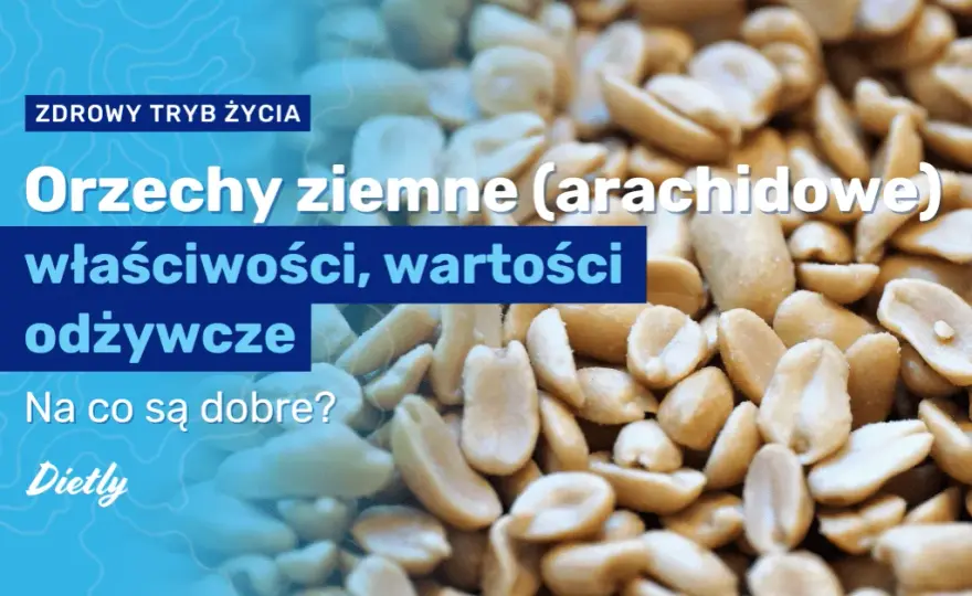 Ile kalorii mają orzeszki ziemne: fakty i wartości odżywcze w 2025
