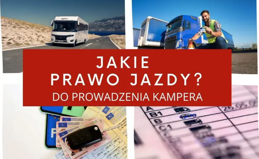 Jakie prawo jazdy na kampera? Poznaj wymagania i przepisy