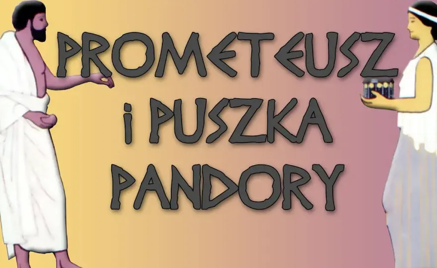 Mit o Prometeuszu i Pandorze: Historia, która zmienia wszystko