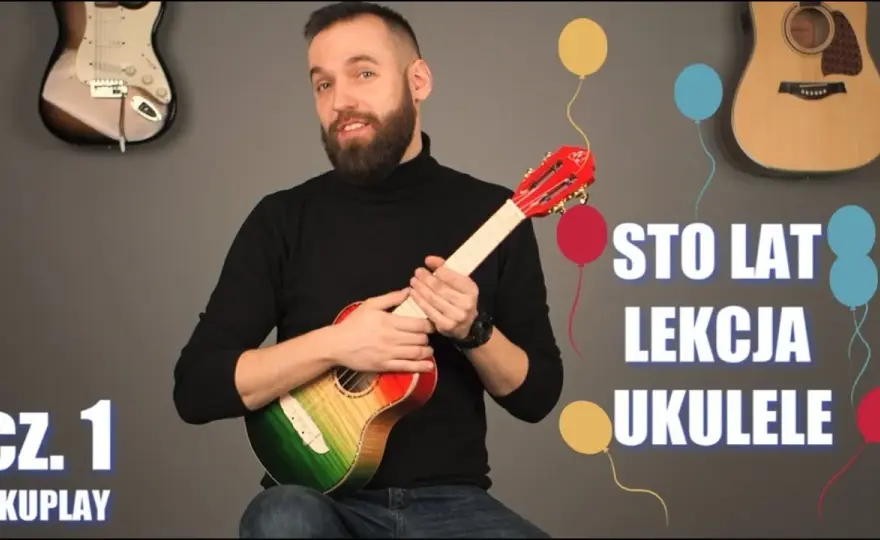 Jak zagrać na ukulele Sto lat – proste akordy i wskazówki dla początkujących