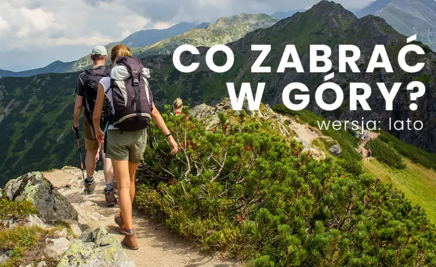 Co wziąć w góry latem, aby uniknąć nieprzyjemnych niespodzianek