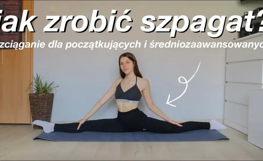 Jak zrobić szpagat w 5 minut bez ryzyka kontuzji i bólu?