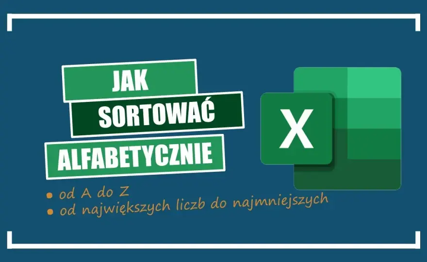 Jak ułożyć alfabetycznie w Excelu i zaoszczędzić czas na sortowaniu
