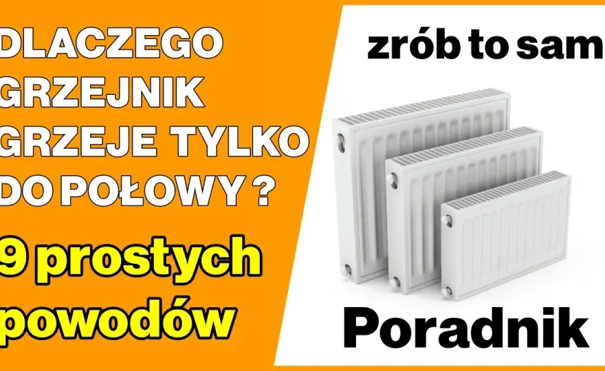 Dlaczego grzejnik grzeje do połowy? Oto najczęstsze przyczyny i rozwiązania