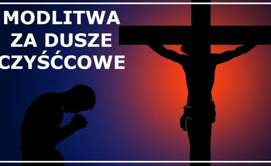 Jak modlić się za dusze w czyśćcu i przynieść im ulgę