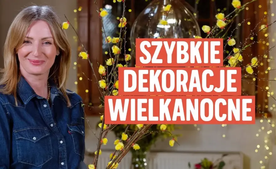 Jak udekorować dom na Wielkanoc - 10 inspirujących pomysłów na dekoracje