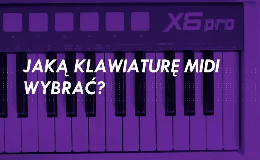Klawiatura sterująca midi - jak wybrać najlepszą dla siebie? Przewodnik 2025