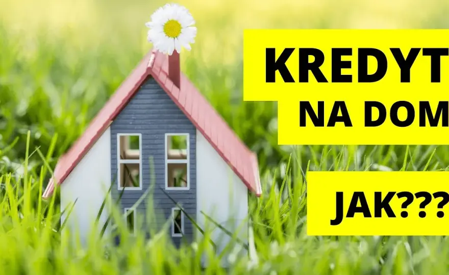 Kredyt na działkę i dom: kompleksowy poradnik finansowania