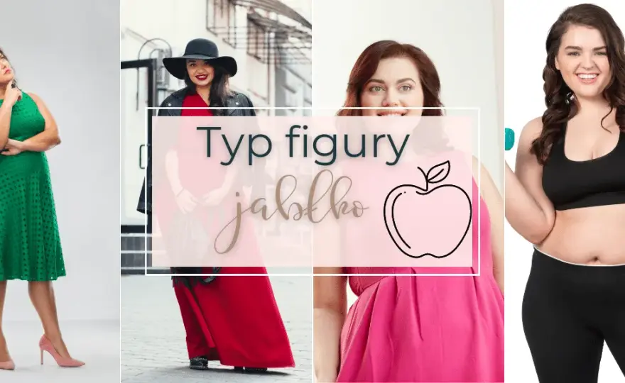 Figura jabłko: 10 skutecznych porad jak się ubierać stylowo
