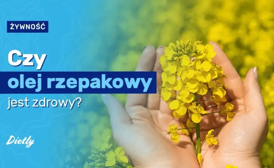 Czy olej rzepakowy jest zdrowy: Prawda o jego wpływie na Twoje zdrowie