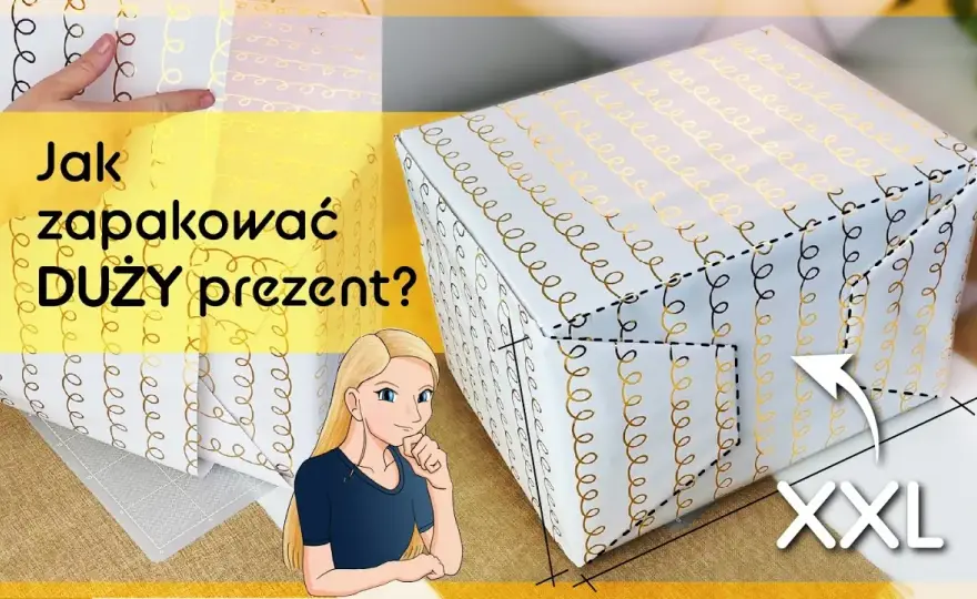 Jak zapakować bardzo duży prezent w papier - proste i skuteczne sposoby