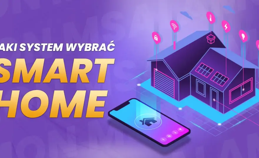 Jaki system inteligentnego domu wybrać? Poradnik krok po kroku