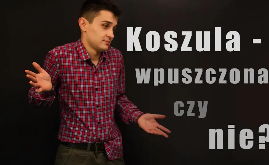 Koszula wpuszczona czy wypuszczona? 3 pytania, które rozwieją wątpliwości