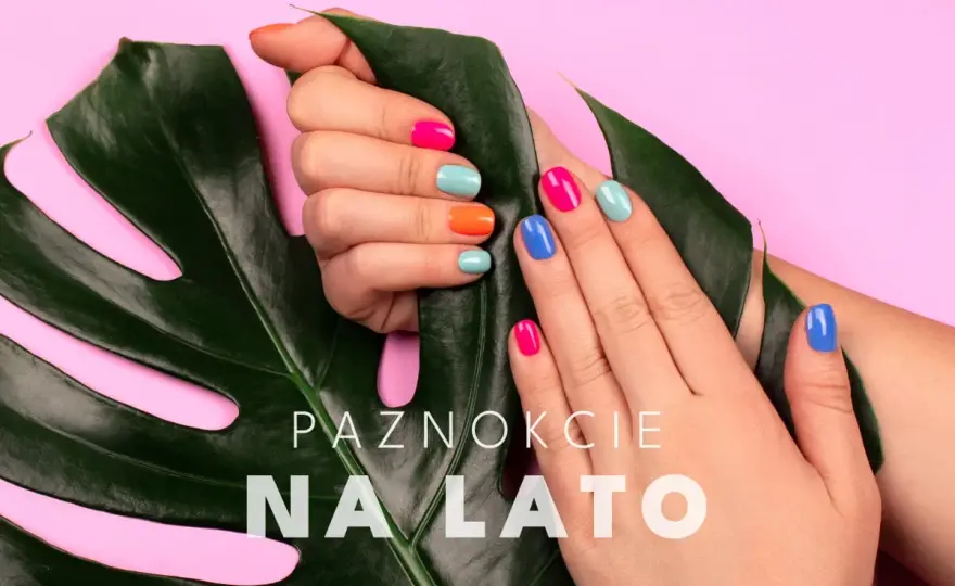 Letnie paznokcie - Jak wybrać idealny manicure na upały?