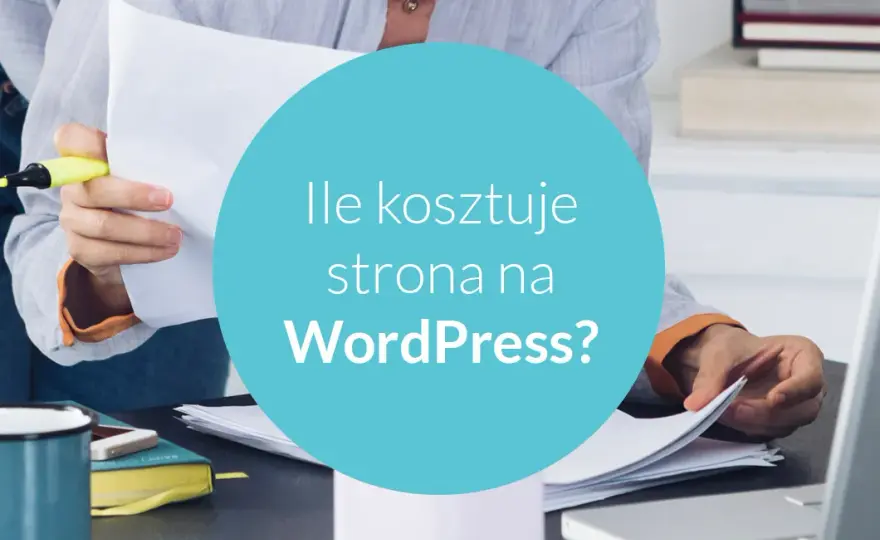 WordPress za darmo? Sprawdź, ile naprawdę kosztuje Twoja strona