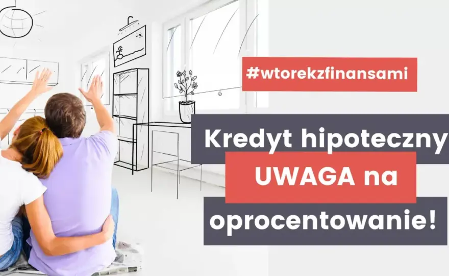 Kredyt hipoteczny ze zmiennym oprocentowaniem - kiedy ma sens?
