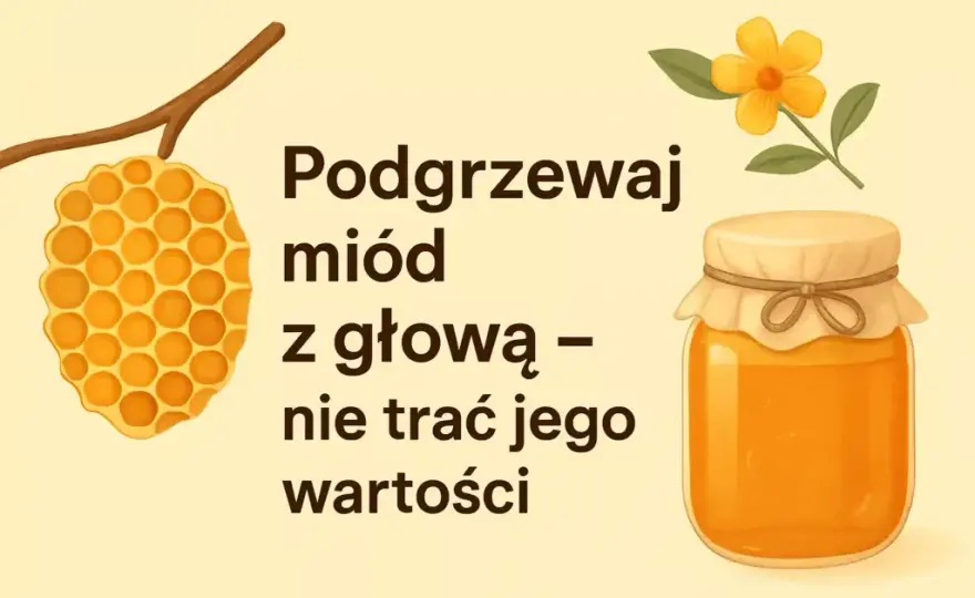Jak bezpiecznie rozpuścić miód bez utraty jego cennych właściwości odżywczych