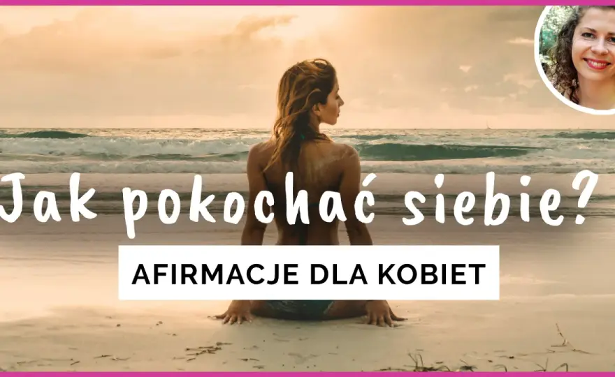 Afirmacje dla Kobiet - Jak Działają? Sprawdź!