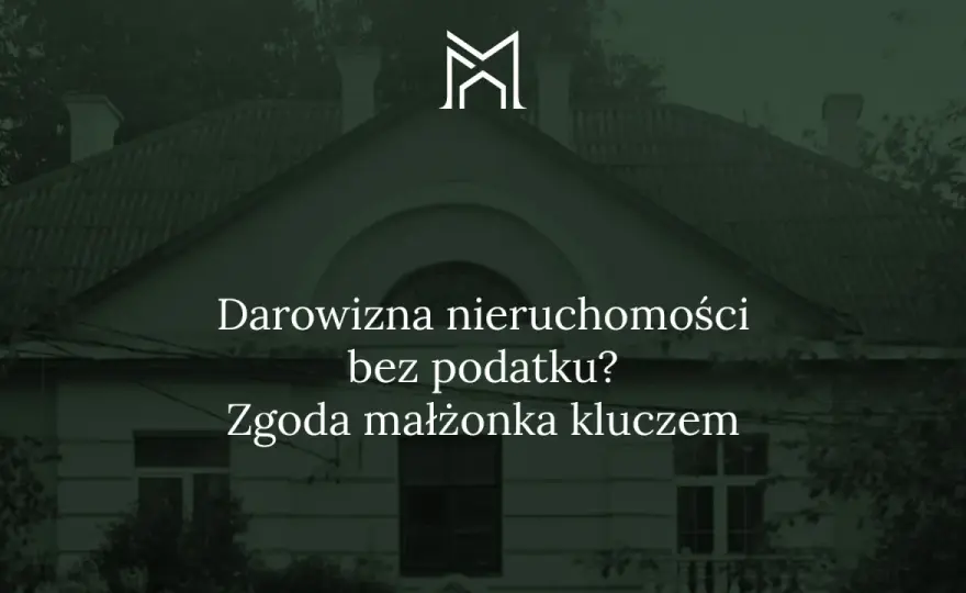 Darowizna nieruchomości - uniknij podatku! Poradnik