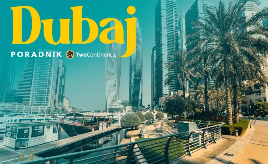 Dubaj - Plan zwiedzania na 1, 2 lub 3 dni - Co warto zobaczyć?