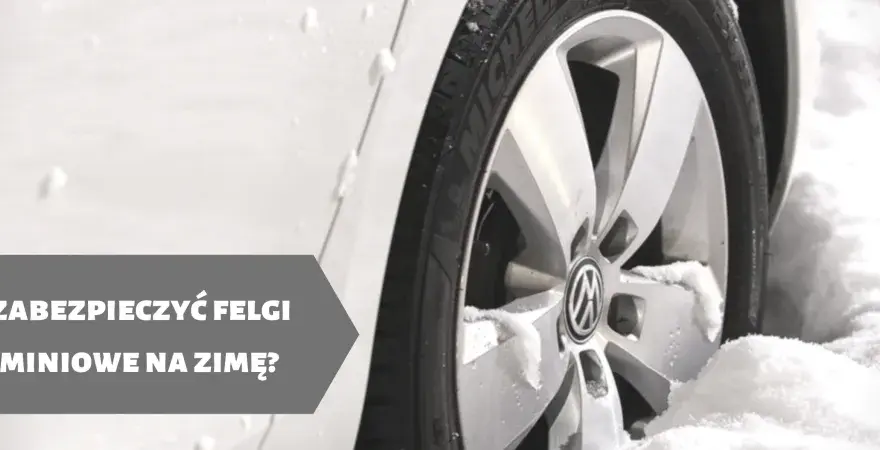 Jak zabezpieczyć felgi aluminiowe na zimę, aby uniknąć korozji?