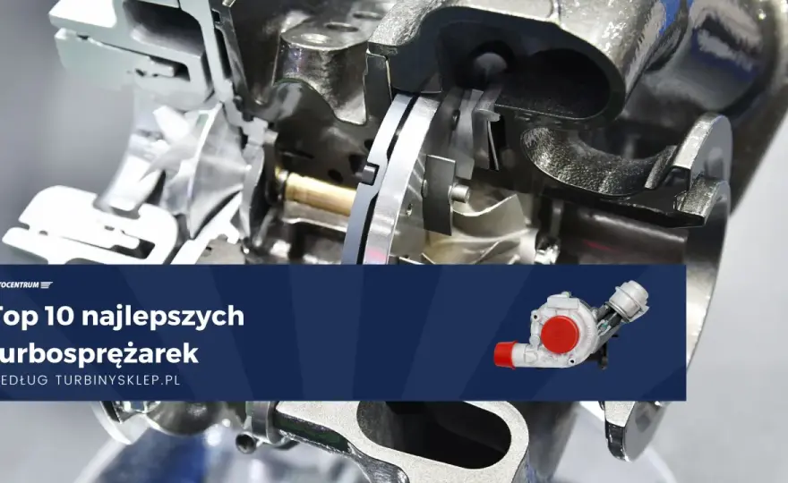 Rodzaje turbosprężarek - Która najlepsza do Twojego auta?